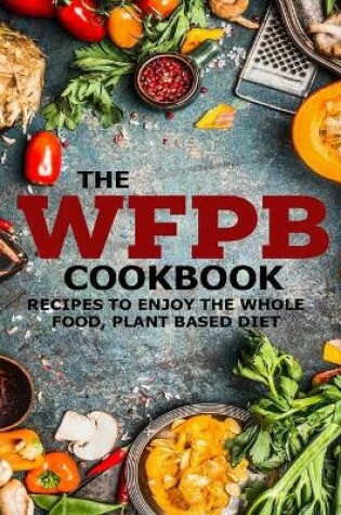 Cover of The WFPB Cookbook