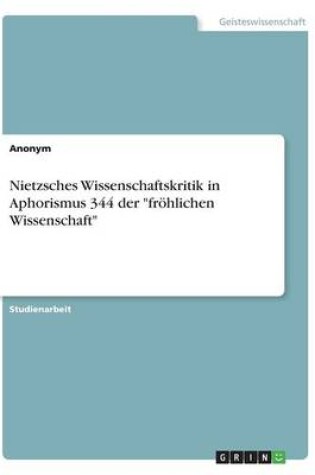 Cover of Nietzsches Wissenschaftskritik in Aphorismus 344 der froehlichen Wissenschaft