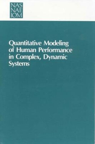 Cover of Quantitative Modeling of Human Performance in Complex, Dynamic Systems