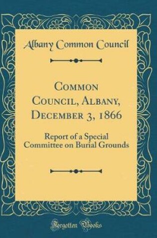 Cover of Common Council, Albany, December 3, 1866