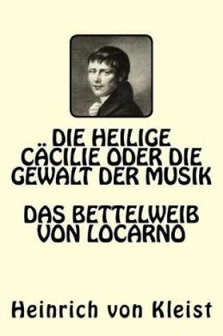 Cover of Die heilige Cacilie oder die Gewalt der Musik. Das Bettelweib von Locarno