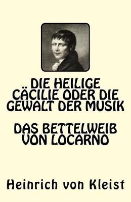 Book cover for Die heilige Cacilie oder die Gewalt der Musik. Das Bettelweib von Locarno