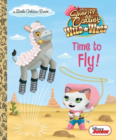 Book cover for Time to Fly! (Disney Junior: Sheriff Callie's Wild West)