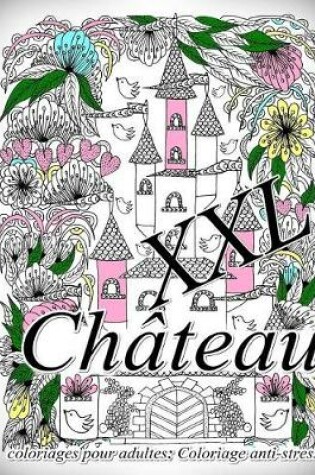 Cover of Ch teau XXL - Coloriages Pour Adultes