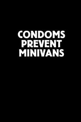Book cover for Condoms Prevent Minivans