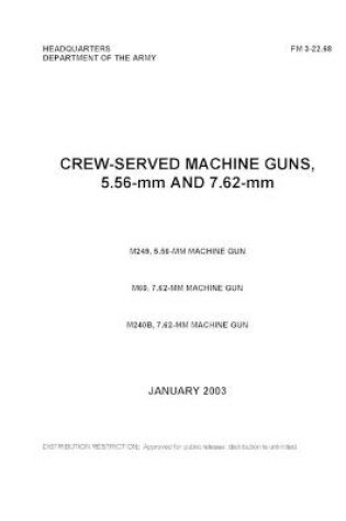 Cover of FM 3-22.68 CREW-SERVED MACHINE GUNS, 5.56-mm AND 7.62-mm