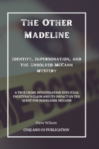 Cover of The Other Madeline - Identity, Impersonation, and the Unsolved McCann Mystery