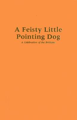 Book cover for A Feisty Little Pointing Dog