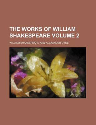 Book cover for The Works of William Shakespeare Volume 2