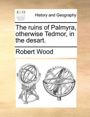 Book cover for The Ruins of Palmyra, Otherwise Tedmor, in the Desart.