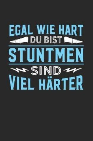 Cover of Egal wie hart du bist Stuntmen sind viel harter