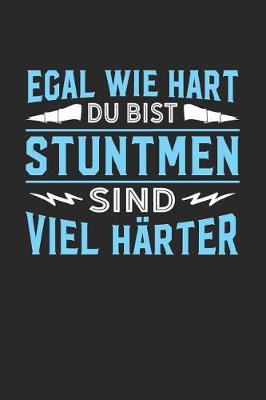 Book cover for Egal wie hart du bist Stuntmen sind viel harter