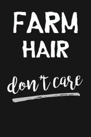 Cover of Farm Hair Don't Care