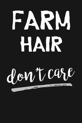 Book cover for Farm Hair Don't Care