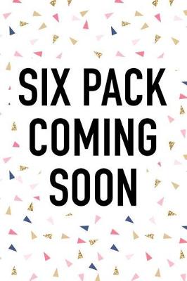 Book cover for Six Pack Coming Soon