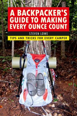 Book cover for A Backpacker's Guide to Making Every Ounce Count