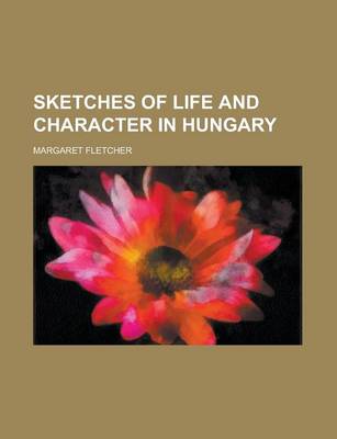 Book cover for Sketches of Life and Character in Hungary