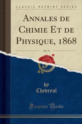 Cover of Annales de Chimie Et de Physique, 1868, Vol. 13 (Classic Reprint)