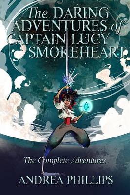 Book cover for The Daring Adventures of Captain Lucy Smokeheart