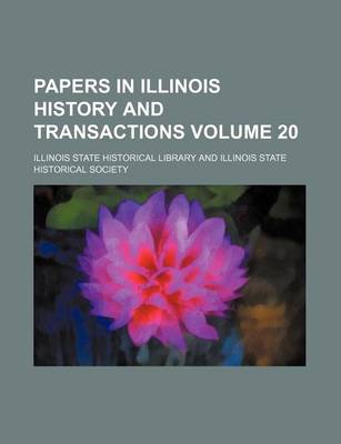 Book cover for Papers in Illinois History and Transactions Volume 20