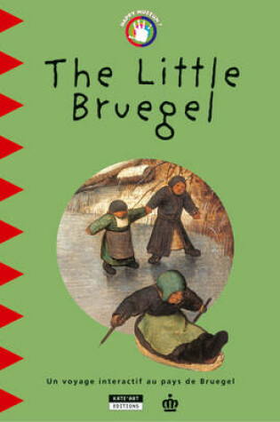 Cover of Little Bruegel: An Interactive Journey Through Bruegel's World!