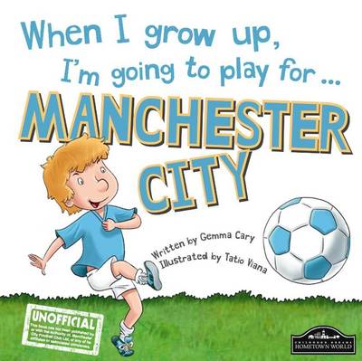 Book cover for When I Grow Up, I'm Going to Play for Manchester City