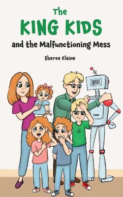Book cover for The King Kids and the Malfunctioning Mess