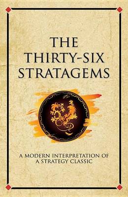 Book cover for Thirty-Six Stratagems, The: A Modern Interpretation of a Strategy Classic