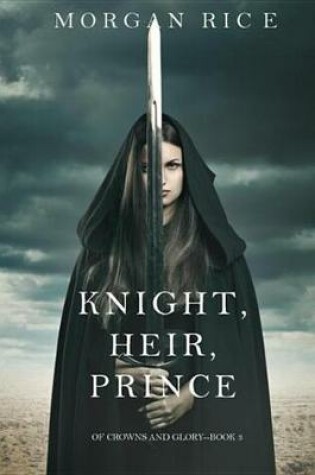 Cover of Knight, Heir, Prince (of Crowns and Glory-Book 3)
