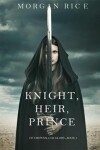 Book cover for Knight, Heir, Prince (of Crowns and Glory-Book 3)