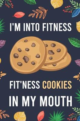 Cover of I'm Into Fitness, FIT'NESS Cookies In My Mouth