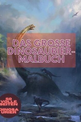 Cover of Das große Dinosaurier-Malbuch