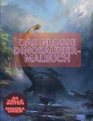 Book cover for Das große Dinosaurier-Malbuch