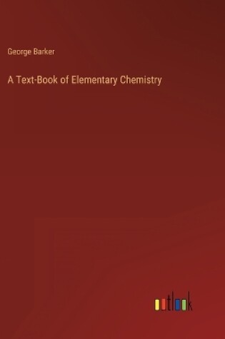 Cover of A Text-Book of Elementary Chemistry