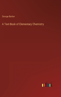 Book cover for A Text-Book of Elementary Chemistry