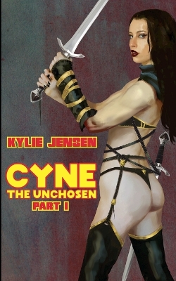 Book cover for Cyne - The Unchosen (Part I)