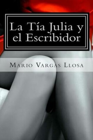 Cover of La Tia Julia y El Escribidor