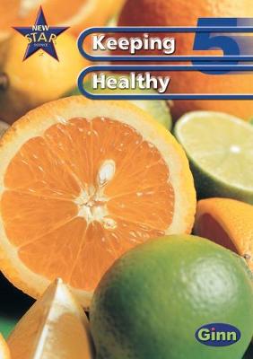 Cover of New Star Science: Year 5: Keeping Healthy Pupils` Book