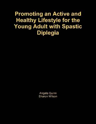 Book cover for Promoting an Active and Healthy Lifestyle for the Young Adult With Spastic Diplegia