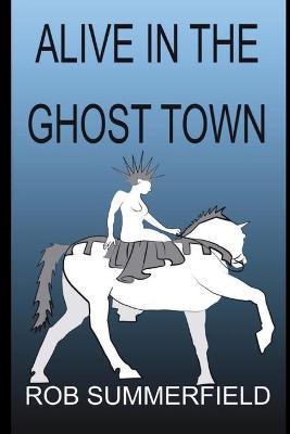 Book cover for Alive In The Ghost Town