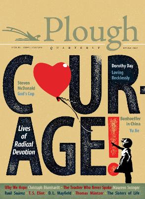 Book cover for Plough Quarterly No. 12 - Courage