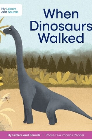 Cover of When Dinosaurs Walked