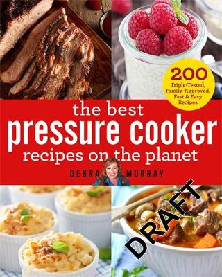 Cover of The Best Pressure Cooker Recipes on the Planet