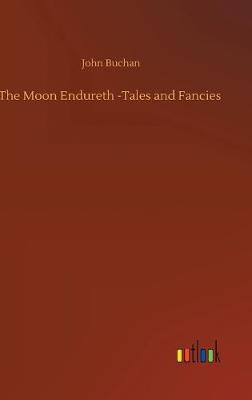 Book cover for The Moon Endureth -Tales and Fancies