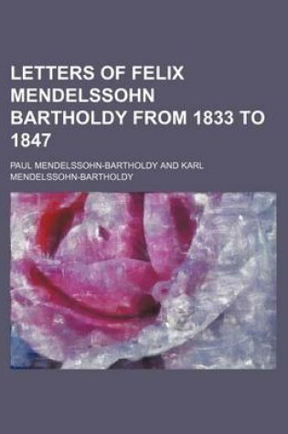 Cover of Letters of Felix Mendelssohn Bartholdy from 1833 to 1847