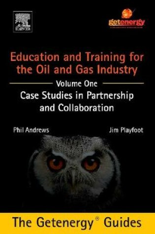 Cover of Education and Training for the Oil and Gas Industry: Case Studies in Partnership and Collaboration Custom