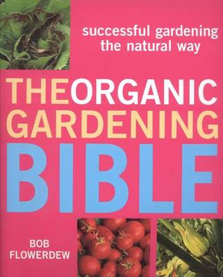 Book cover for The Organic Gardening Bible