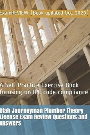Cover of Utah Journeyman Plumber Theory License Exam Review Questions and Answers