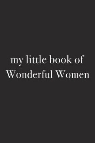 Cover of My Little Book of Wonderful Women