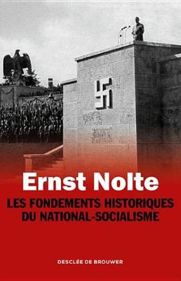 Book cover for Les Fondements Historiques Du National-Socialisme